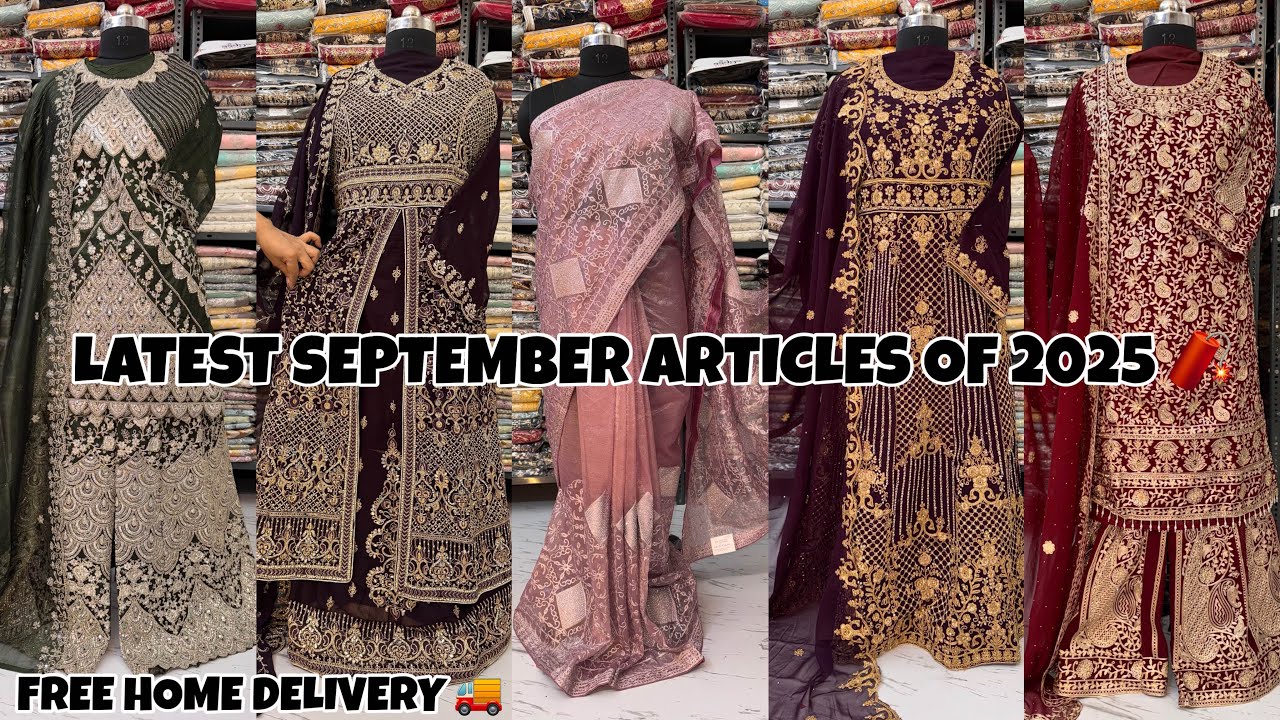 LATEST SEPTEMBER 2025 ARTICLES | GOWNS | RUSSIAN PLAZZO | SAREES