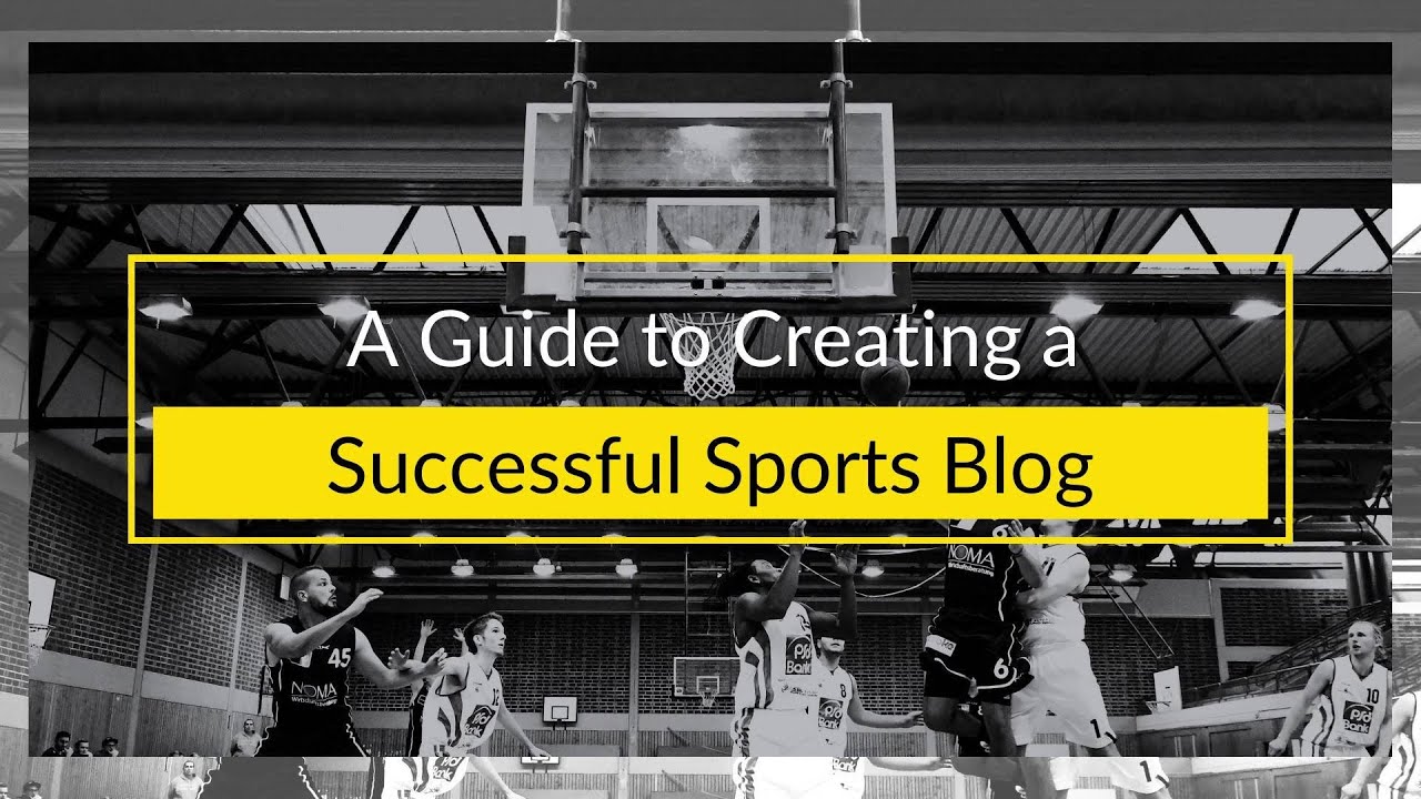 A Guide to Creating a Successful Sports Blog | Translation Royale