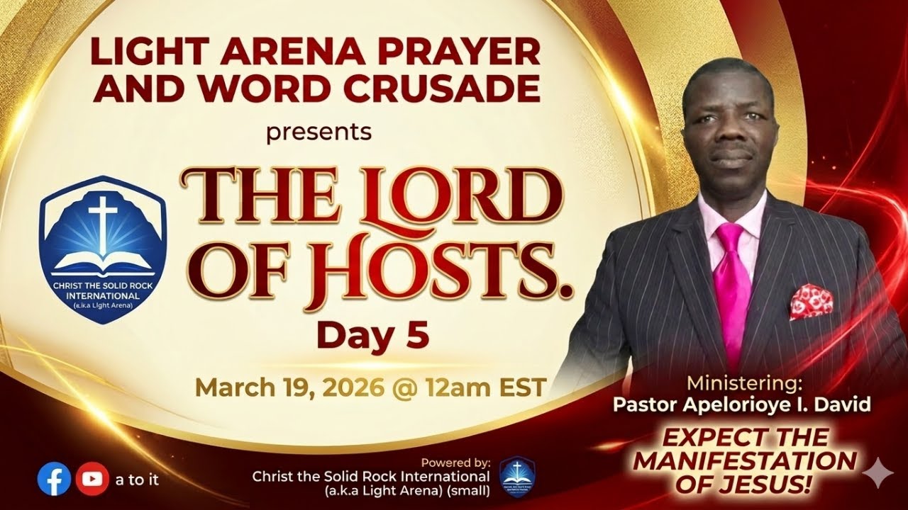 LIGHT ARENA PRAYER AND WORD CRUSADE//The LORD of hosts. Day //19,  2026