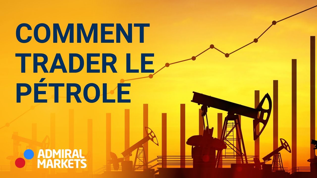 APPRENDRE à TRADER le PÉTROLE ⛽️ (À SAVOIR)