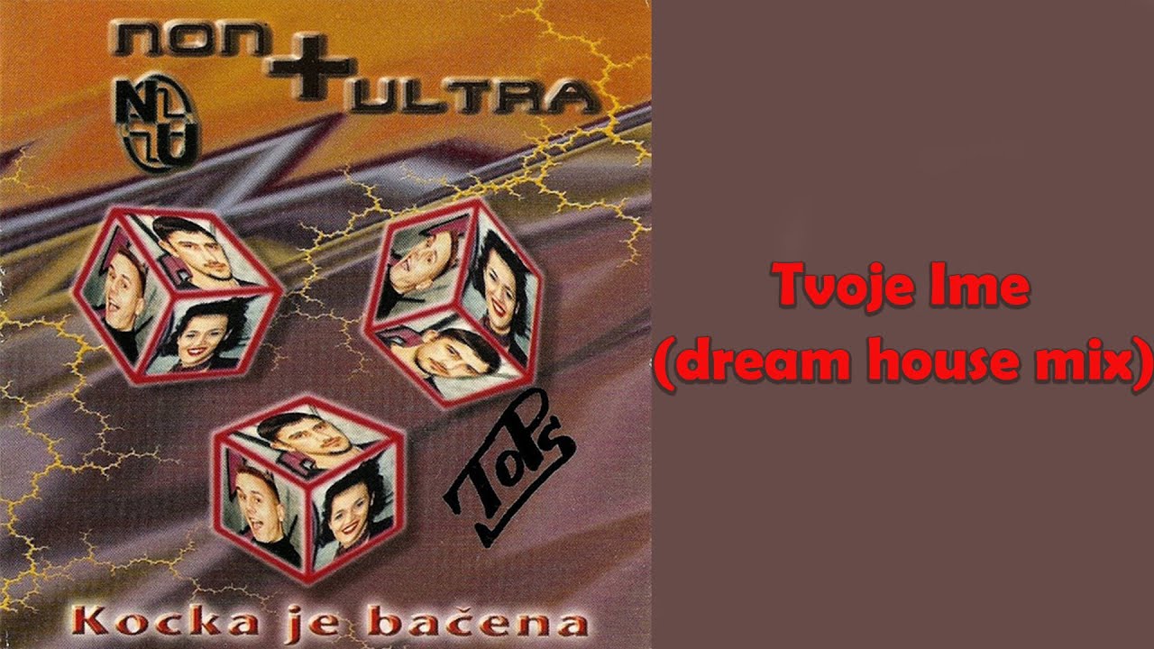 Non Plus Ultra - Tvoje ime (dream-house mix)  (Audio 1997)