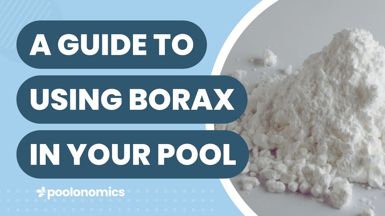 A Beginners Guide to Using Borax in a Pool
