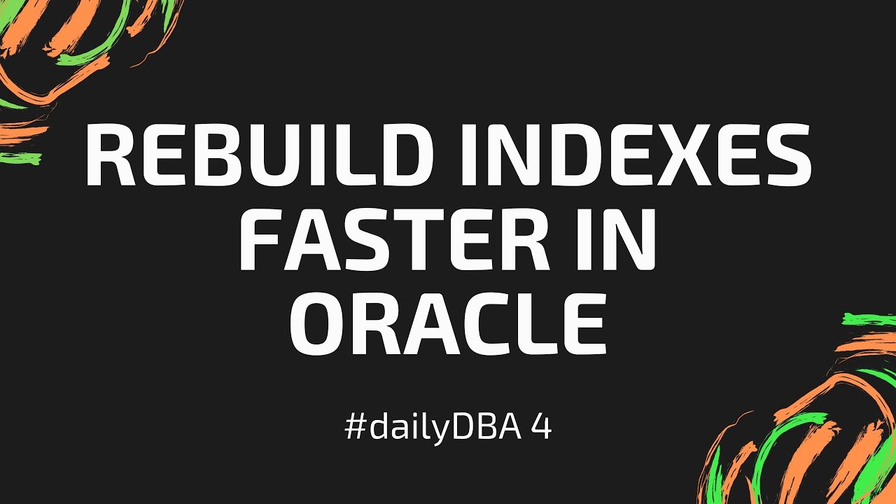 Перестроение индексов в Oracle стало быстрее | #dailyDBA 4