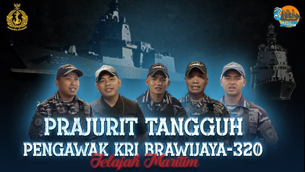 JELAJAH MARITIM - PRAJURIT TANGGUH PENGAWAK KRI BRAWIJAYA-320