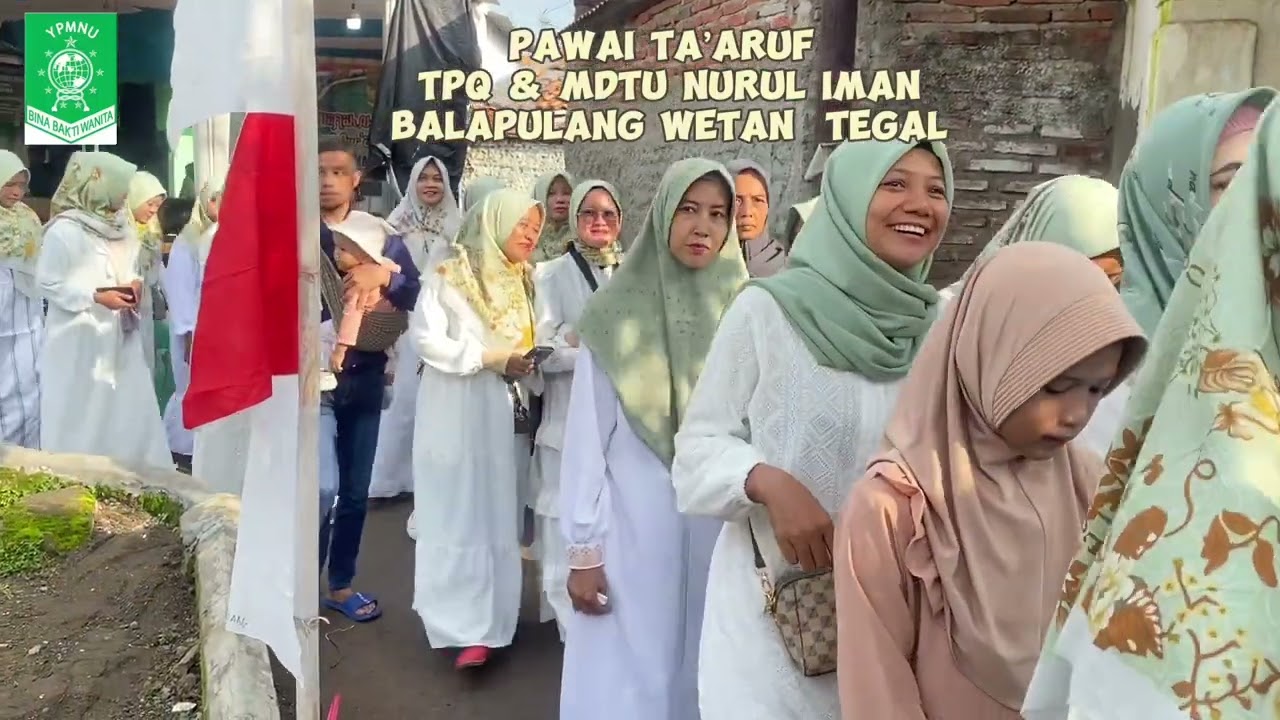 PAWAI TA’ARUF TPQ & MDTU NURUL IMAN BALAPULANG WETAN TEGAL