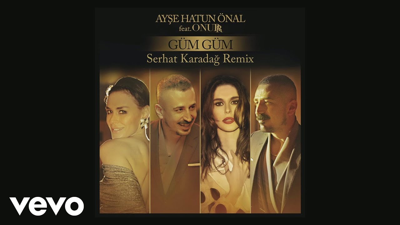 Ayse Hatun &Ouml;nal - G&uuml;m G&uuml;m (Serhat Karadağ Remix) ft. Onurr