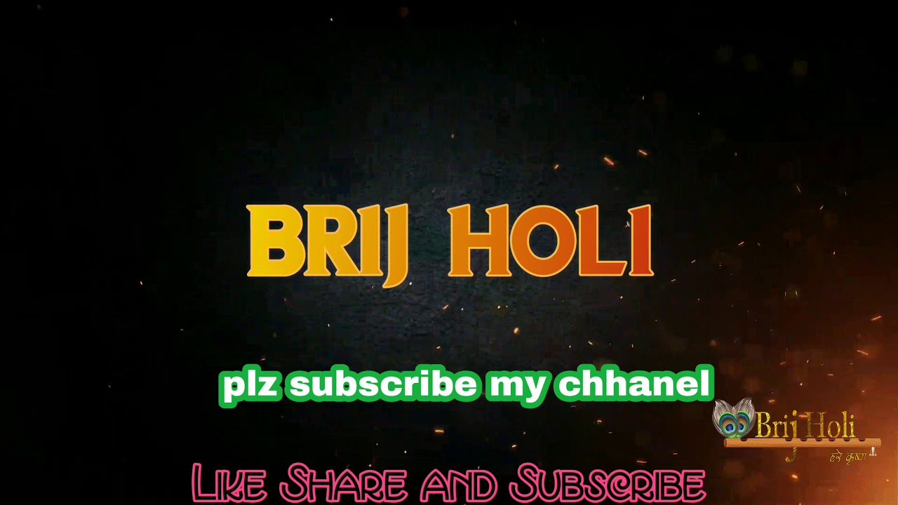 BRIJ HOLI CHANNEL  INTERO VEDIO