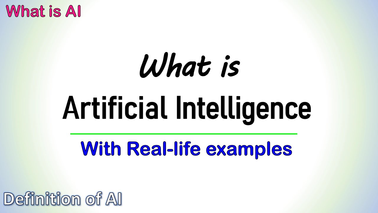 What is AI | Definition of Artificial Intelligence with examples | What is Artificial Intelligence