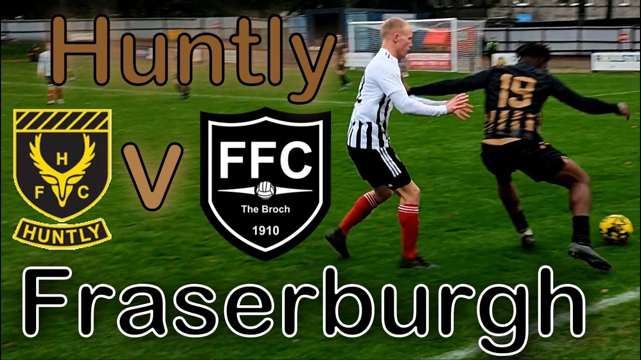 Huntly v Fraserburgh | Breedon Highland League 2023/24