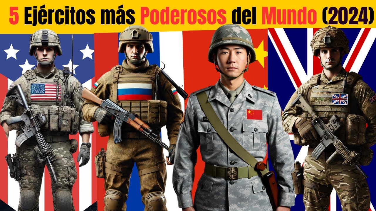 5 Ej&eacute;rcitos m&aacute;s Poderosos del Mundo (2024)