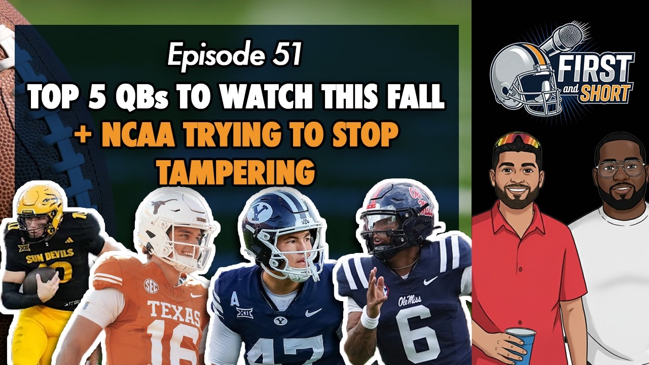 Top 5 QBs to watch this fall + NCAA looking to end Tampering - Ep 51