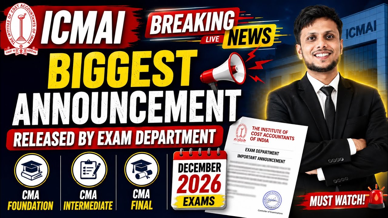 Breaking News | ICMAI Exam Biggest Announcement CMA Exam December 2026 | Foundation, Inter & Final