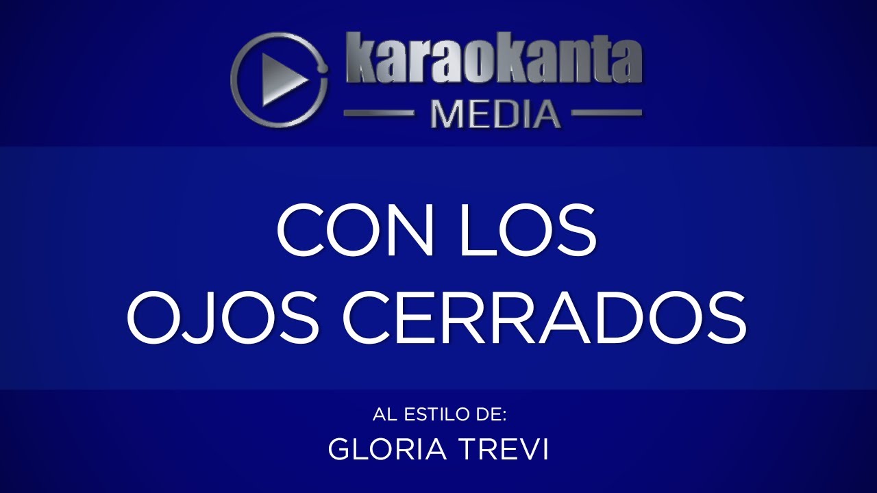Karaokanta - Gloria Trevi - Con los ojos cerrados