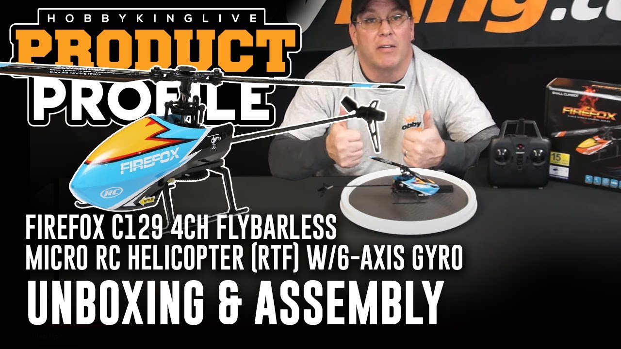 Firefox C129 4ch Flybarless Micro RC Helicopter (RTF) w/6-Axis Gyro - Unboxing  & Assembly
