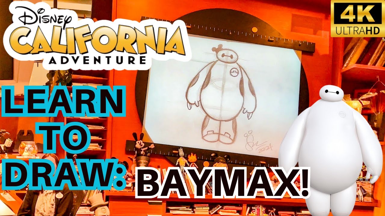 Disney California Adventure-Learn to Draw Baymax at DCA's Animation Academy [4K]