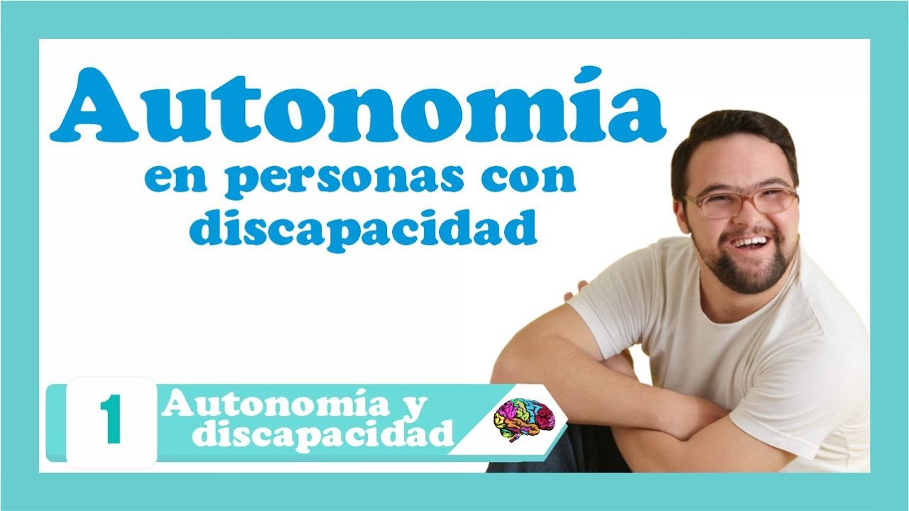 Autonomía en personas con discapacidad | 👨‍🚀