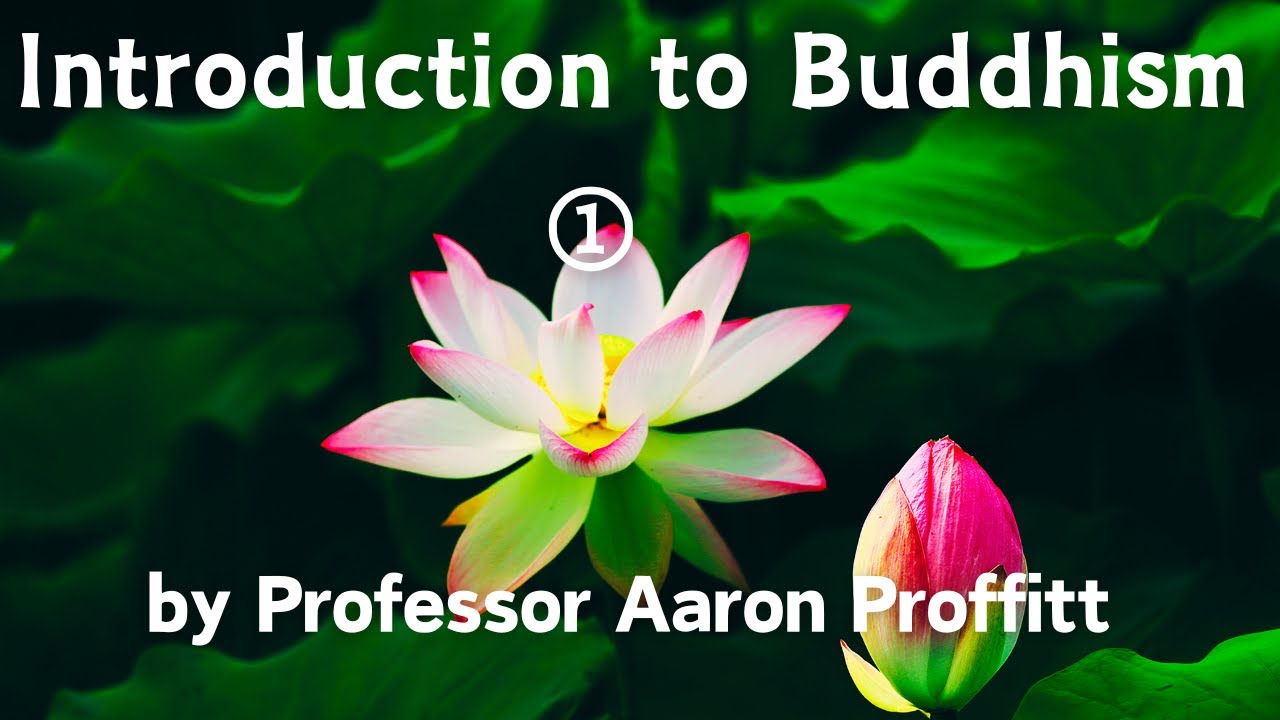 Introduction to Buddhism  ①