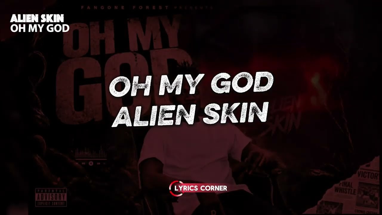 Oh My God - Alien Skin (Official Lyrics Visualizer)