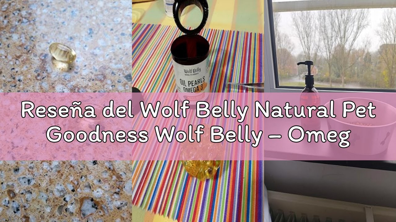 Reseña del Wolf Belly Natural Pet Goodness Wolf Belly – Omega 3 para Perros y Gatos 100% Natural (60