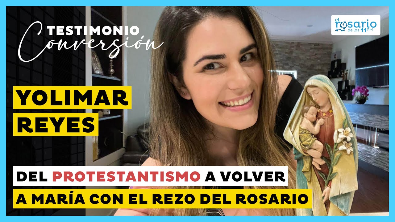 Testimonio de conversion 👉Del protestantismo a volver a Maria con el rezo del rosario