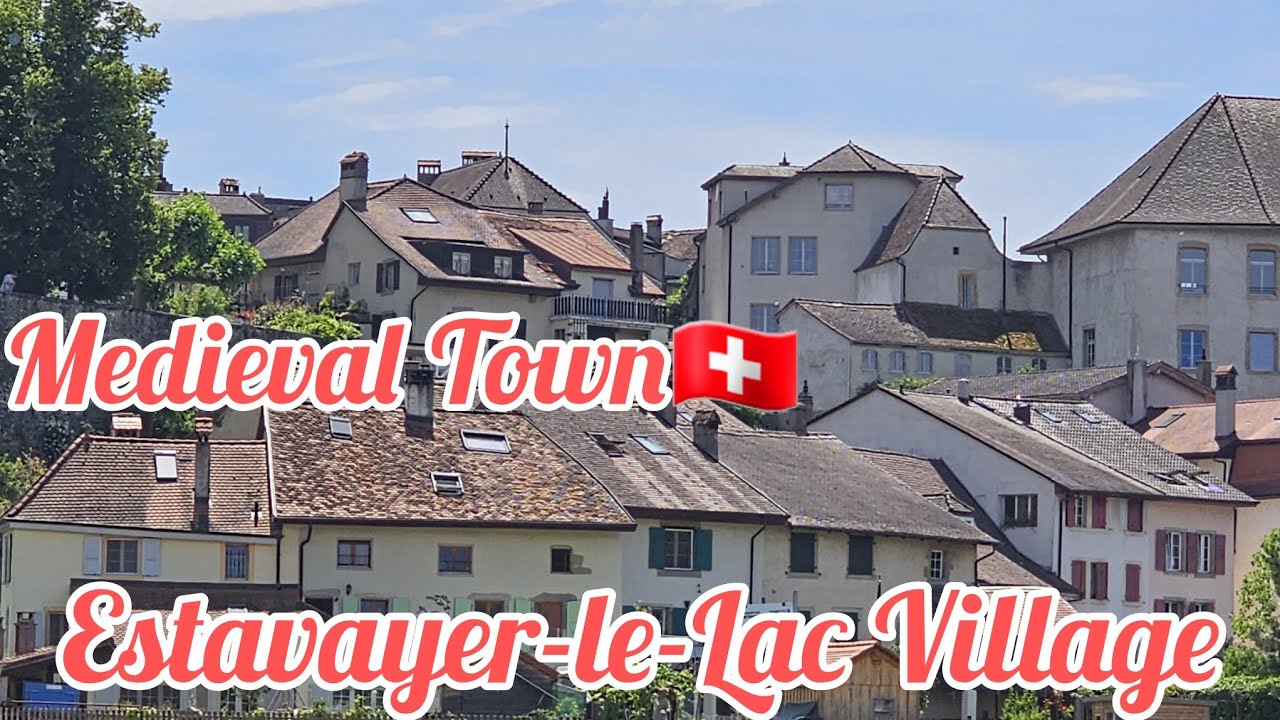 Switzerland🇨🇭Estavayer-le Lac|The Medieval Town #mustvisit ##swissvillage