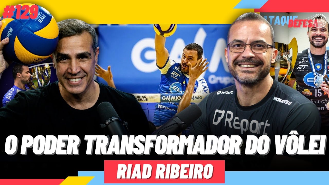 COMO O VÔLEI TRANSFORMOU A VIDA DA MINHA FAMÍLIA | RIAD RIBEIRO | ATAQUE DEFESA #129