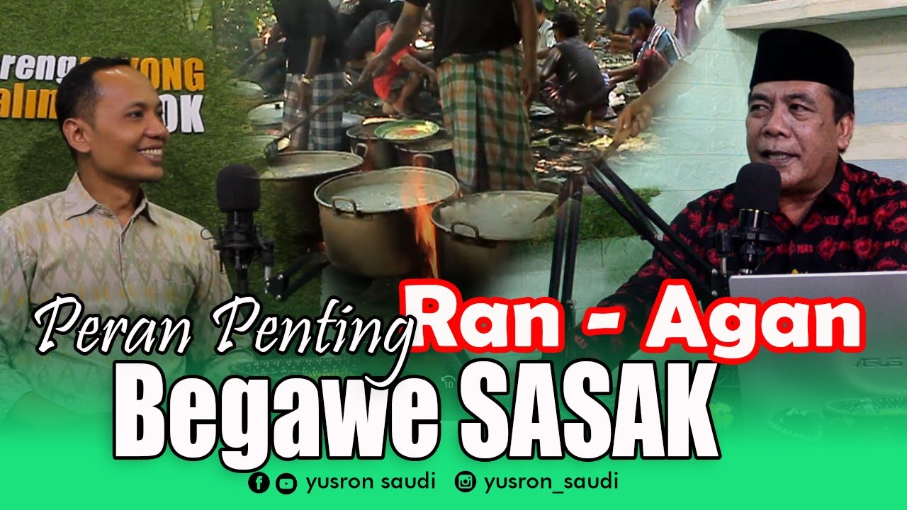 yspodcast apa peran Ran / Agan / chef tradisional pada begawe sasak lombok