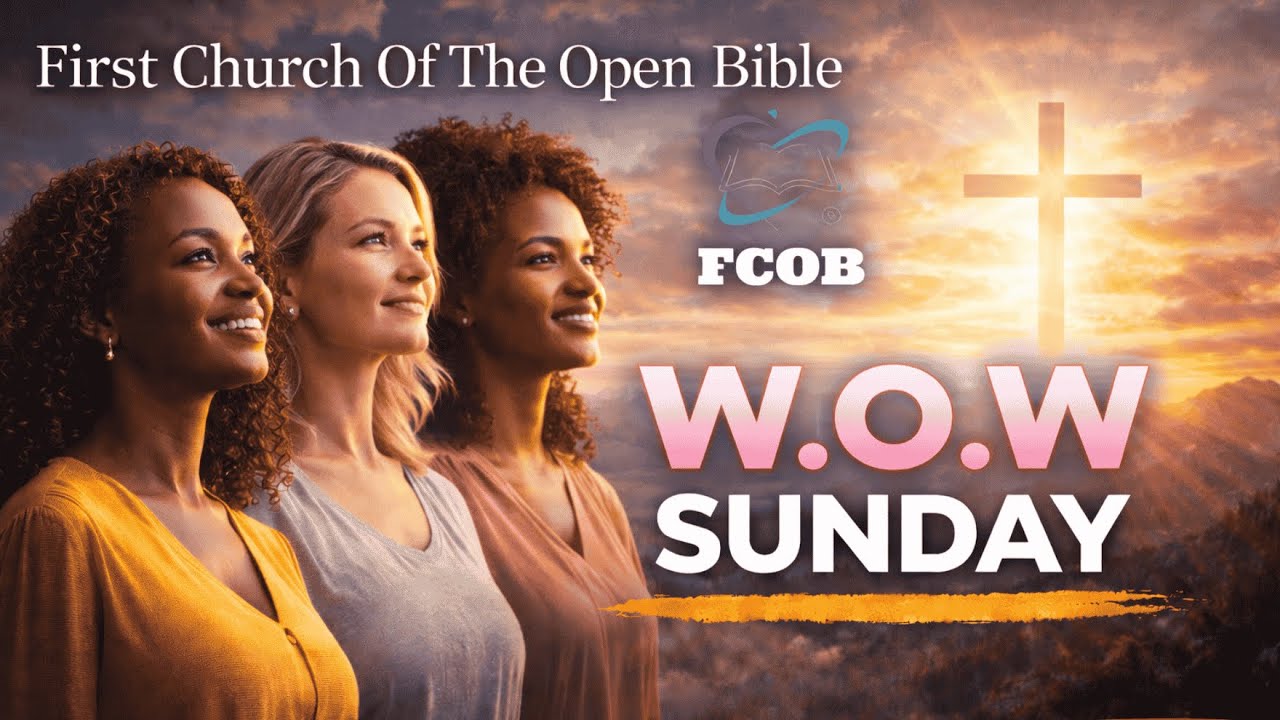 First Church Of The Open Bible, W.O.W Sunday Service February 8, 2026
