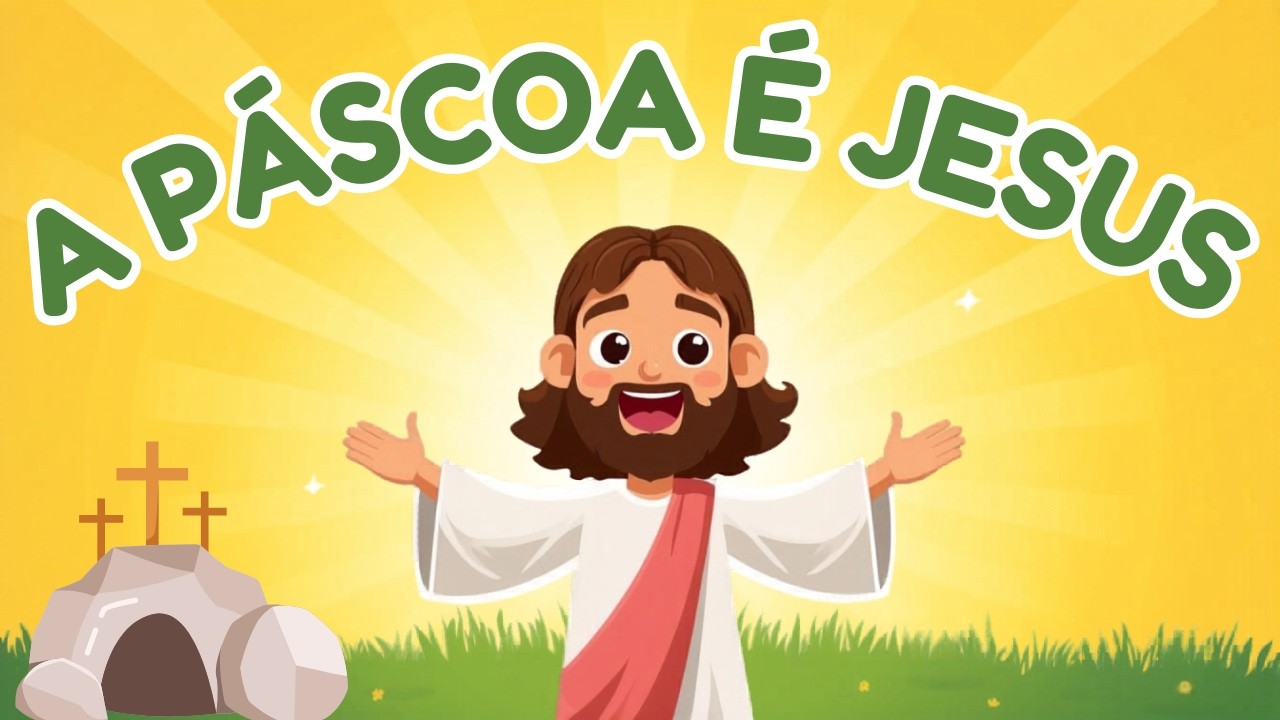 A PÁSCOA É JESUS | MÚSICA GOSPEL INFANTIL SOBRE A PÁSCOA