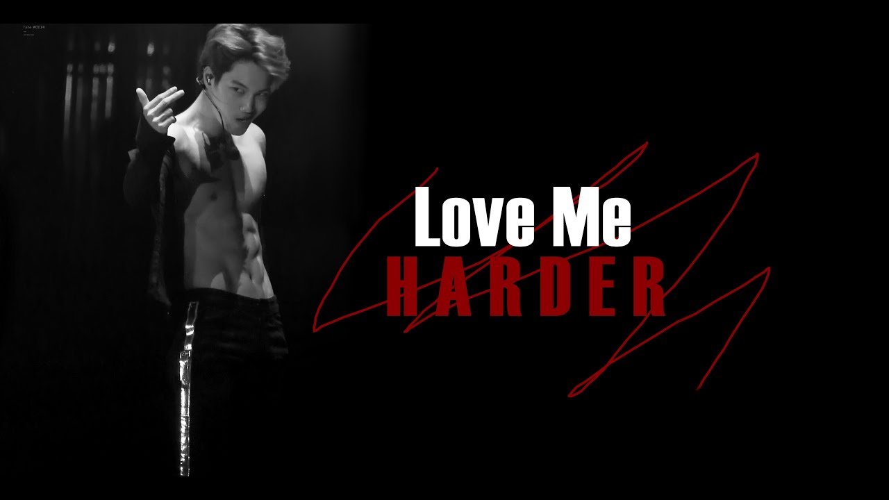FMV | LOVE ME HARDER | KAI ♦