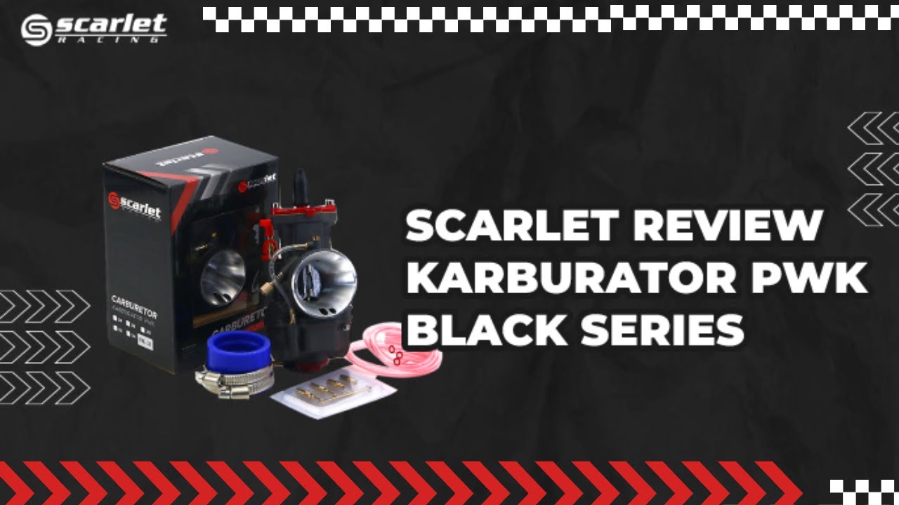 Review Product Scarlet Racing Carburetor PWK 24 26 28 30 32 34