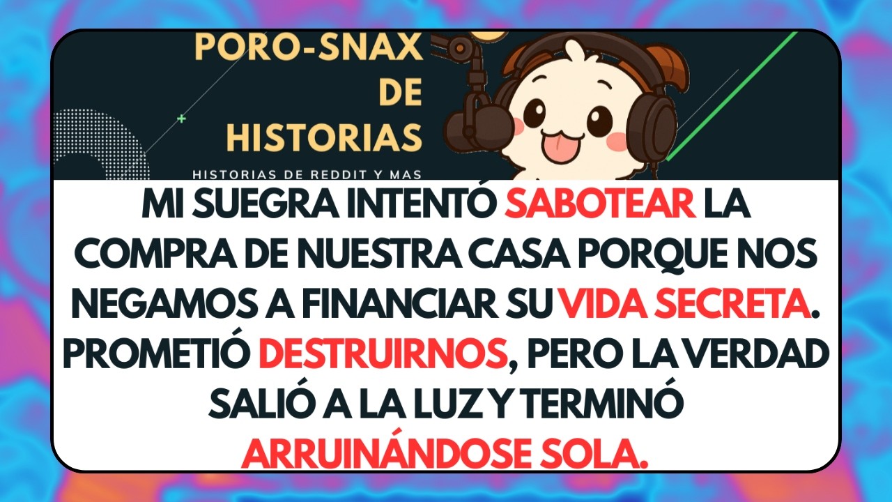 Mi Suegra Intentó Sabotear la Compra de Nuestra Casa Porque Nos Negamos a... Historias de Reddit