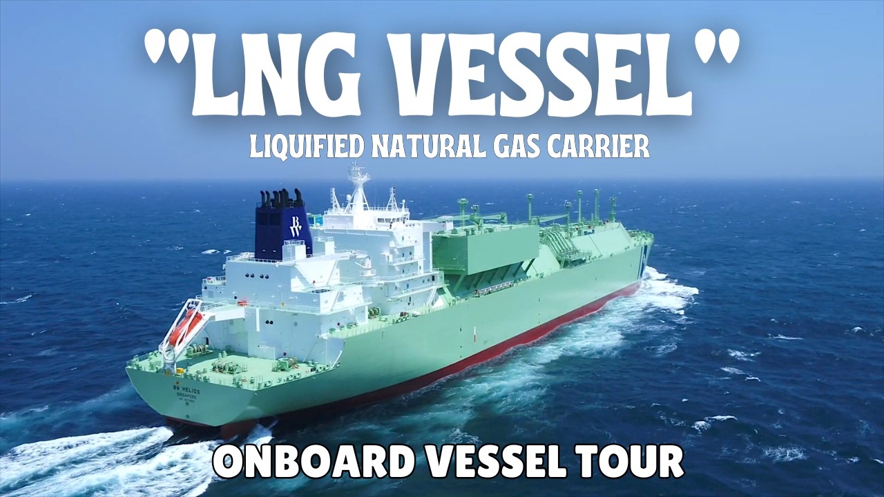 Inside of LNG Carrier Vessel / Operation - Facilities - Navigation / Vessel Tour
