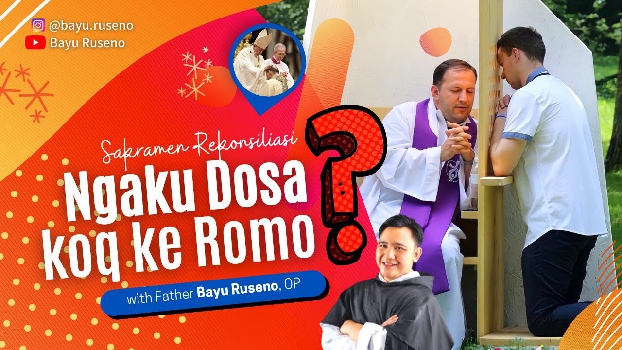 EP. 35 - KENAPA PERLU MENGAKU DOSA KE IMAM? [KATEKESE BERSAMA RM. BAYU OP]