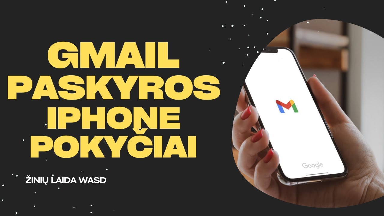 Trinamos Gmail Paskyros ir iPhone pokyčiai