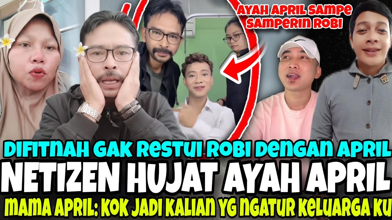 AYAH APRIL DIHUJAT.. SIAPA YG SEBENARNYA SALAH? ROBI ATAU AYAH APRIL? INI JAWABANNYA..