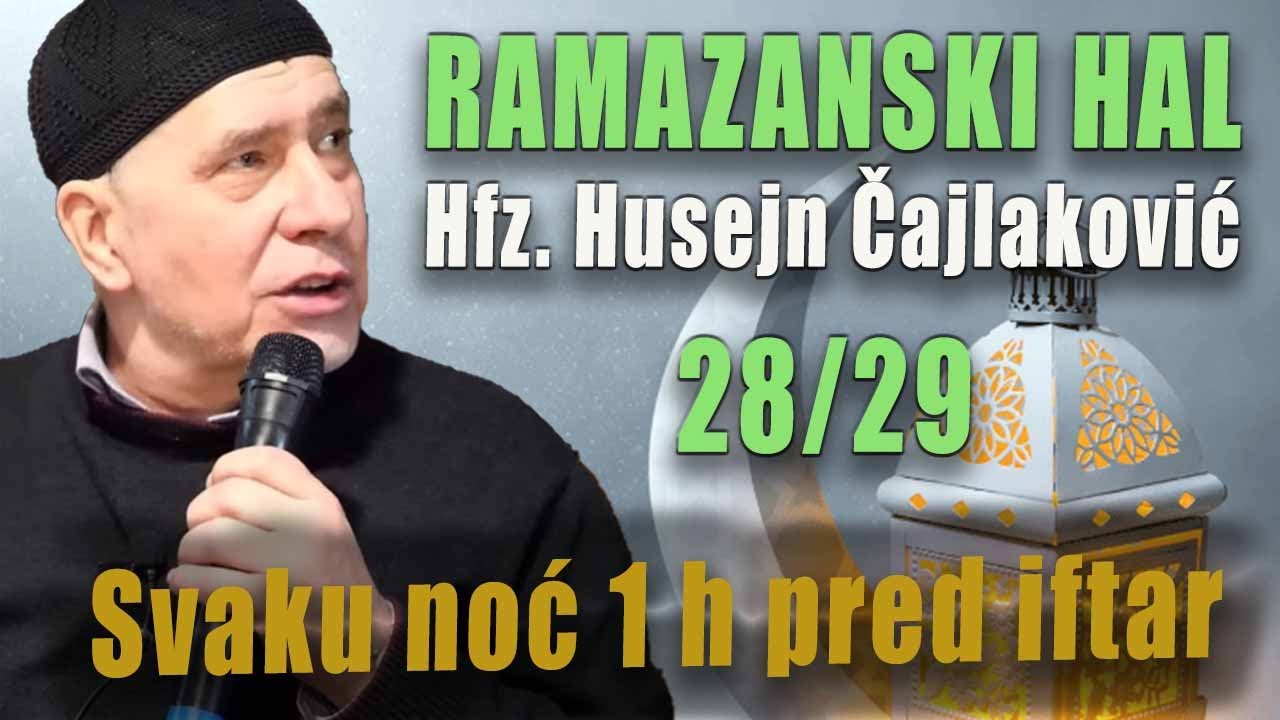 RAMAZANSKI HAL 28 - HFZ. HUSEJN ČAJLAKOVIĆ, UŽIVO 2023 / PITANJA I ODGOVORI