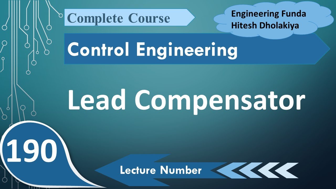 Lead Compensators: Basics, Derivation, Condition, and Response