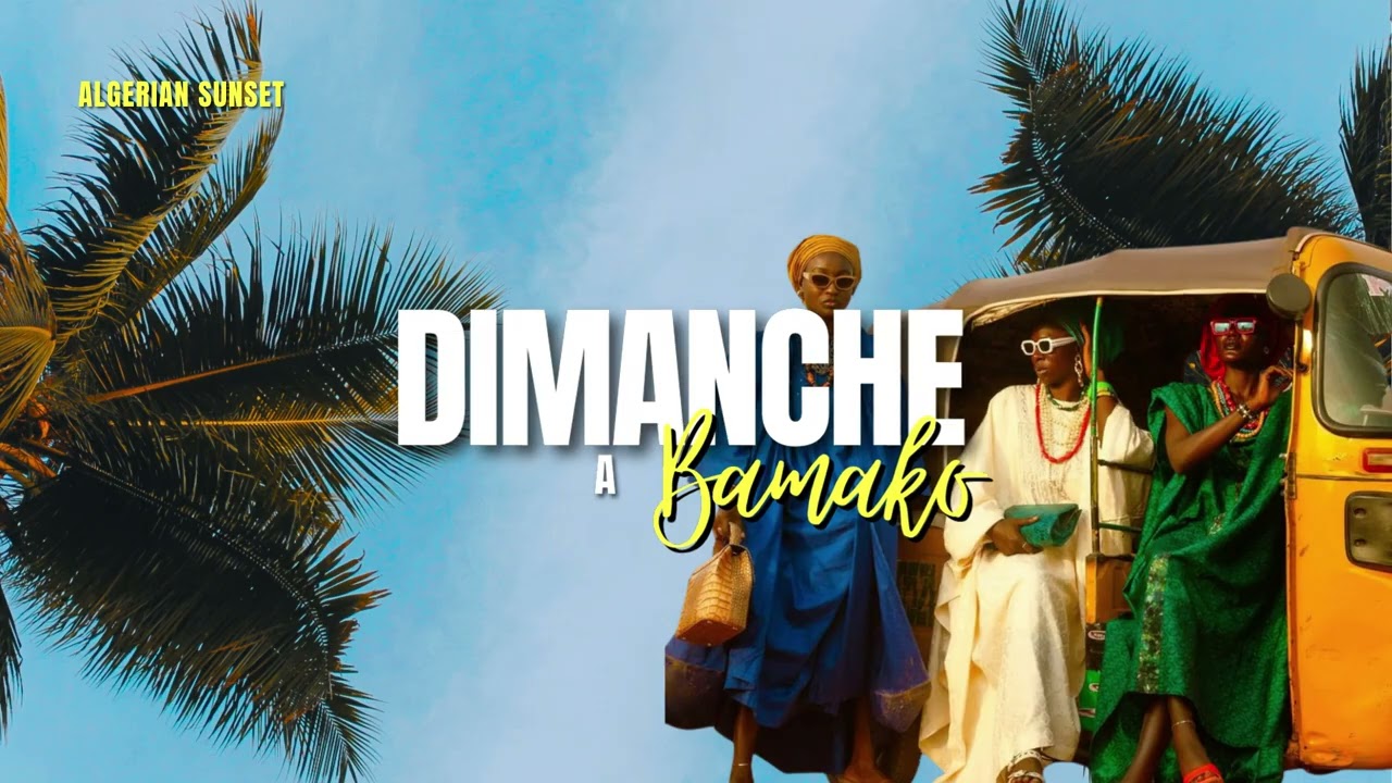 Algerian Sunset – Dimanche à Bamako | Algerian Sunset (Music Video)