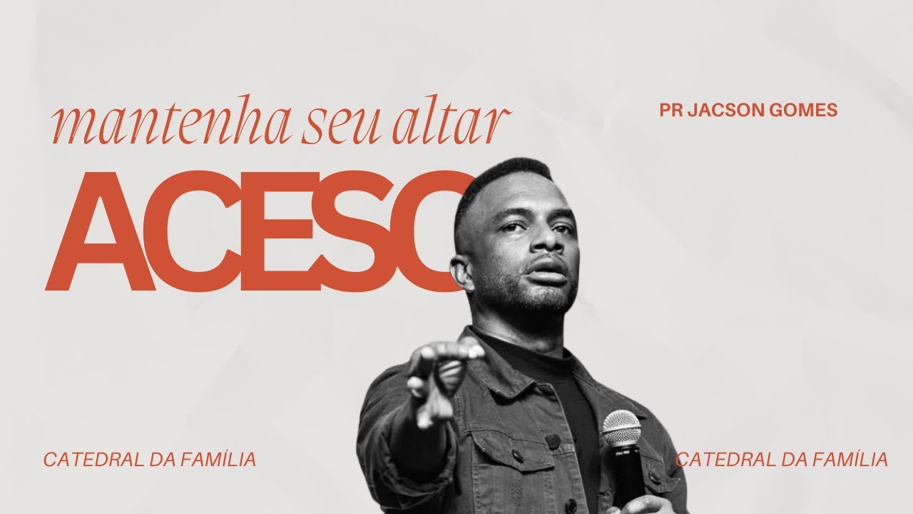 PR JACSON GOMES - MANTENHA SEU ALTAR ACESO