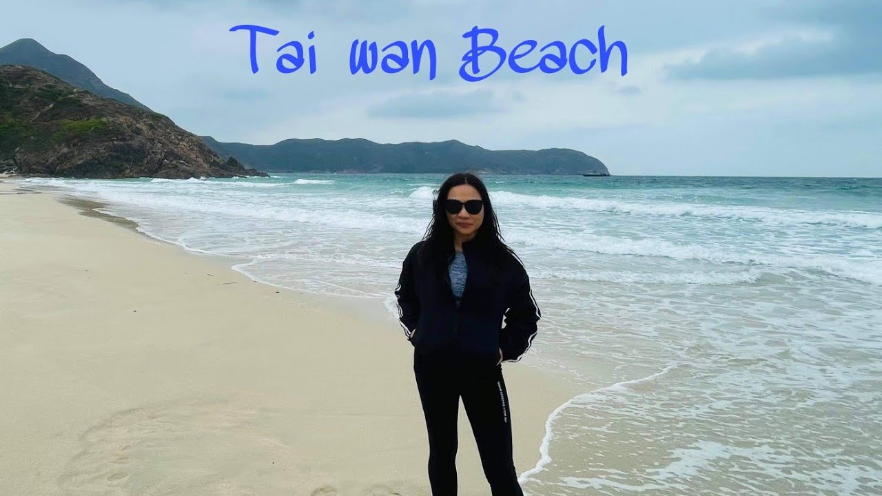 Tai wan beach,Sai kung||ley ann mix tv