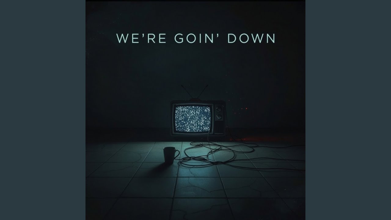 We're Goin' Down