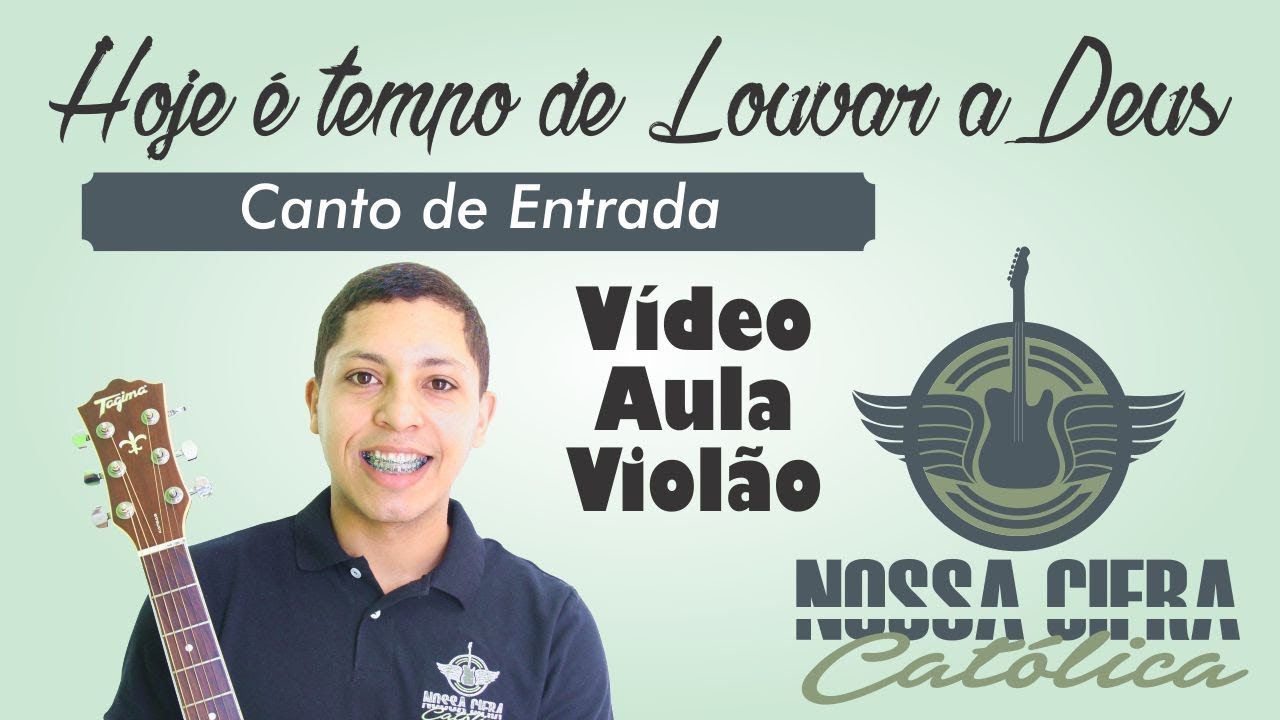 Hoje é tempo de louvar - Canto de Entrada (Vídeo Aula Violão)