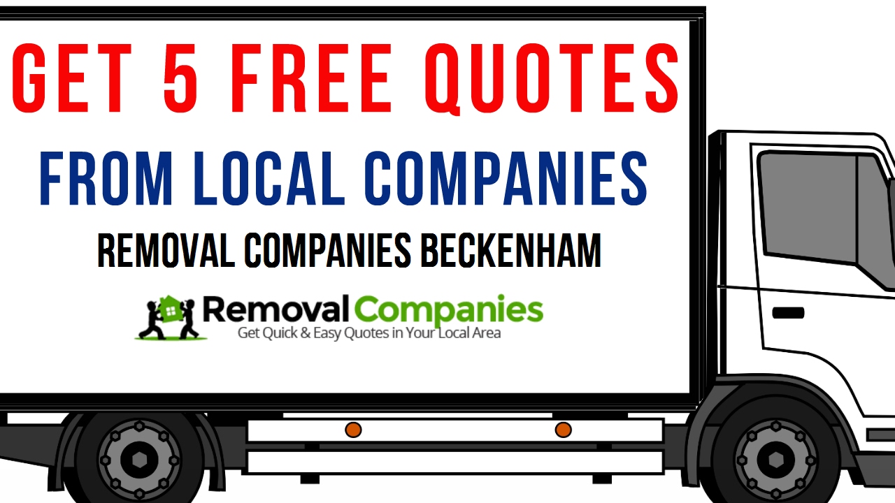 Removal Companies Beckenham - BR3  - Get Your Free Quote Today