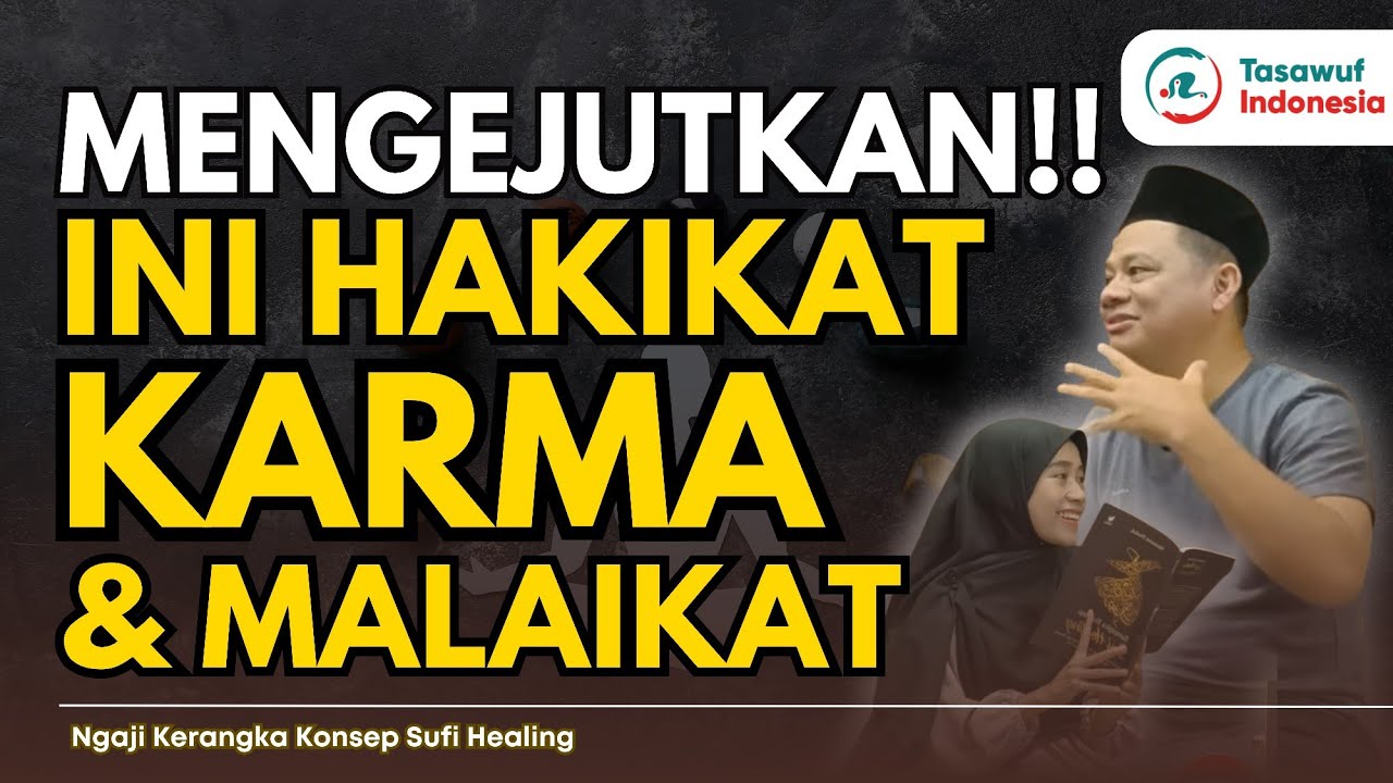 MENGEJUTKAN‼️ Ternyata Ini Hakikat KARMA🤲 Hakikat MALAIKAT👻 Penjelasan Dalam Terapi Tasawuf!! KKHS
