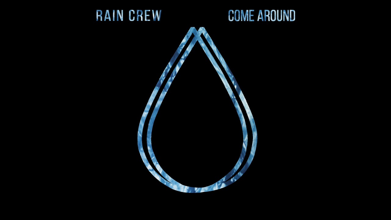RAIN CREW - Come Around