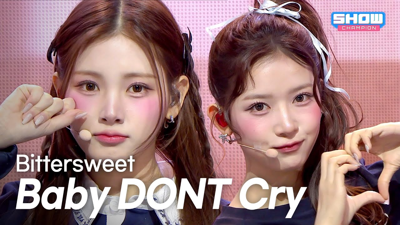 Baby DONT Cry - Bittersweet l Show Champion l EP.592 l 260408