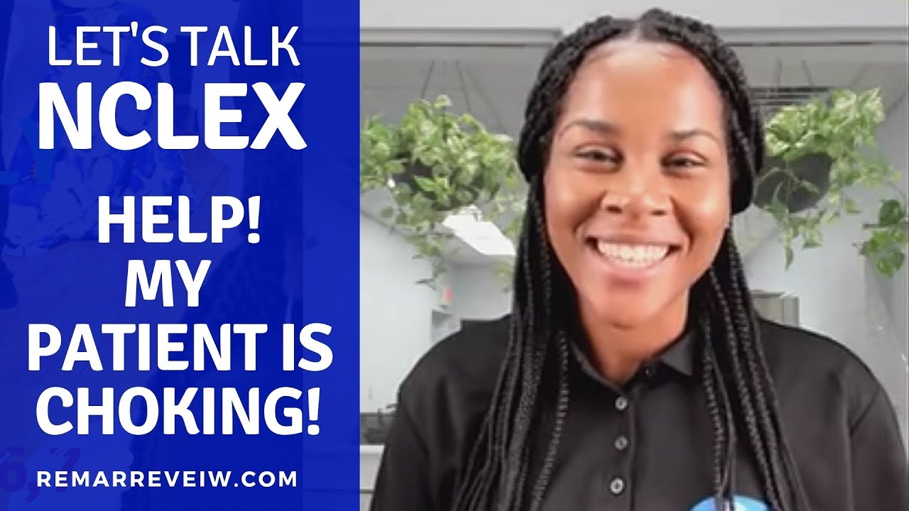 Let's Talk NCLEX - Choking Patient & The Successful Nurse