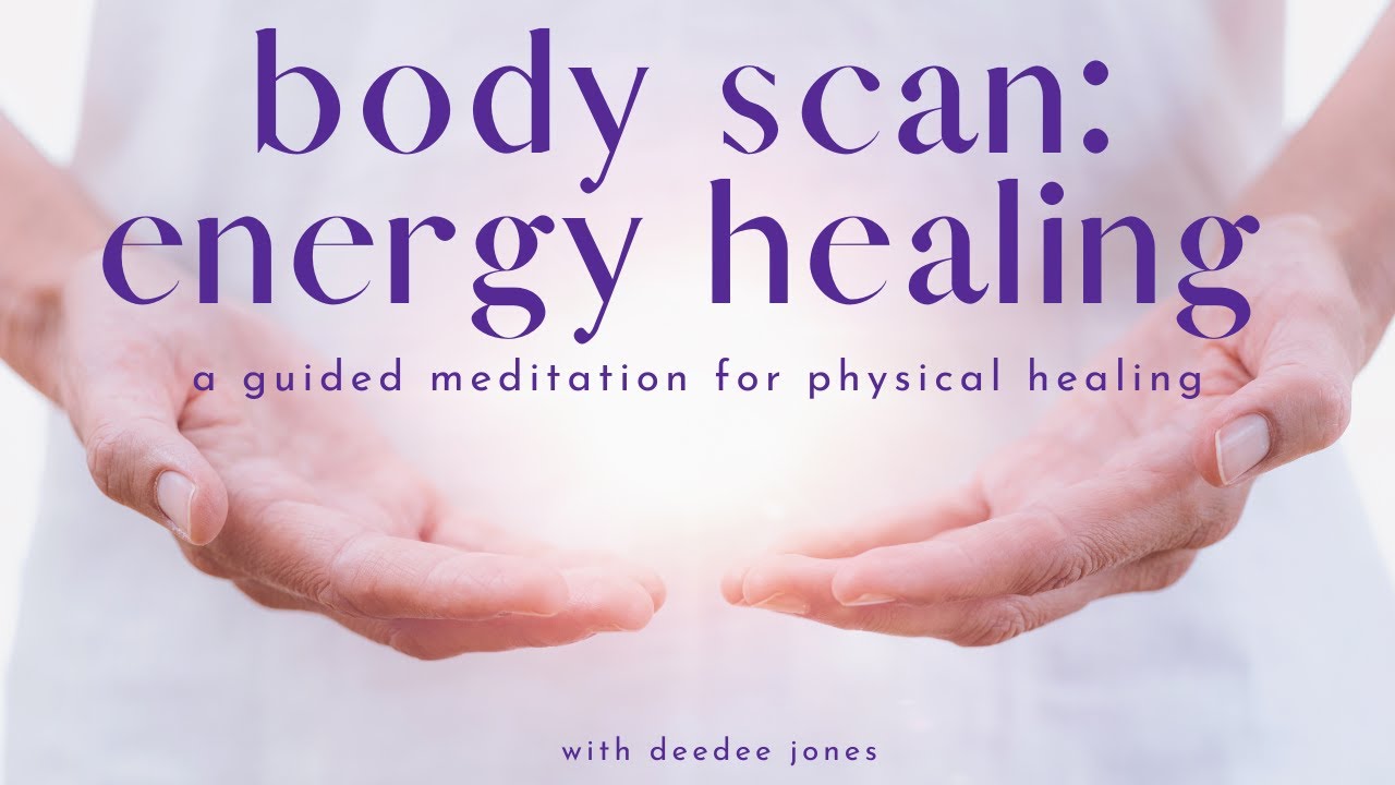 Healing Meditation: Body Scan For Energy Healing