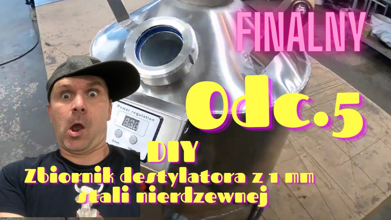 Odc 5 Finalny DIY Zbiornik destylatora z 1mm stali nierdzewnej / podłączenie sterowania (napisy)
